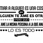amar-a-alguien-es-una-cosa-que-alguien-te-ame-es-otra-pero
