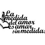 la-medida-del-amor-es-amor-sin-medidas